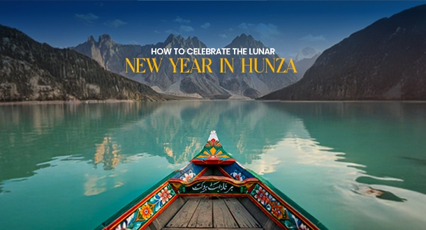 How to Celebrate the Lunar New Year in Hunza