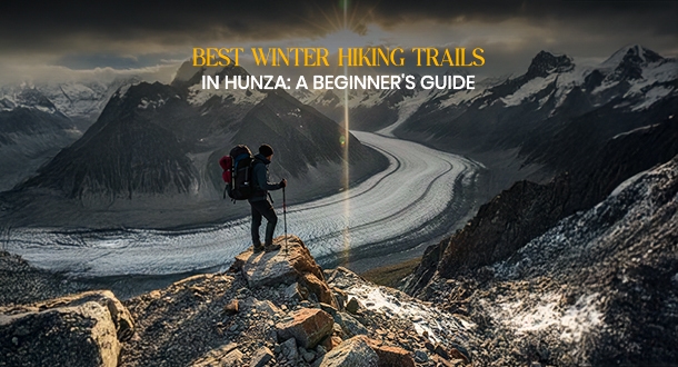 best winter hiking trails in hunza