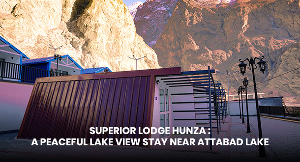 Superior Lodge Hunza near Attabad Lake